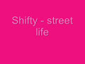Shifty - street life