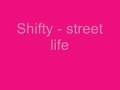 Shifty - street life