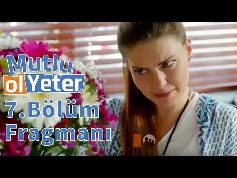 Mutlu Ol Yeter 7. Bölüm Fragmanı                                                                                                                                                                                                                          