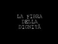 la fibra della dignità   i primi 10 minuti