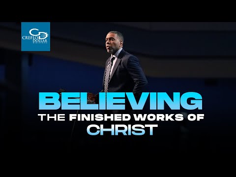 "Believing the Finished Works of Christ"