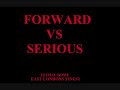 FORWARD VS SERIOUS