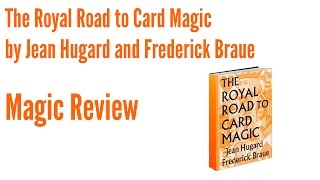 The Royal Road to Card Magic - Magic Review