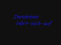 Dendemann H�rt nich auf