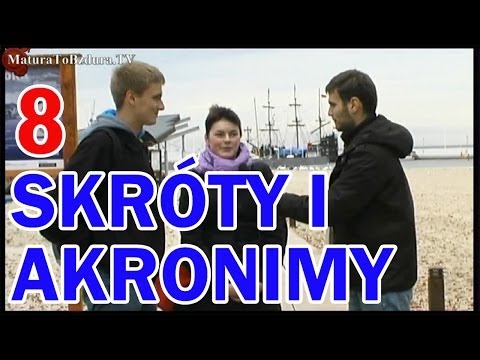 Matura To Bzdura - SKRÓTY I AKRONIMY odc. 8