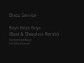Disco Service - Boys Boys Boys (Baxi & Sleepless Remix) Disco Service - Boys Boys Boys (Baxi & Sleepless Remix)