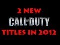 Two NEW Call of Duty Titles in 2012!
