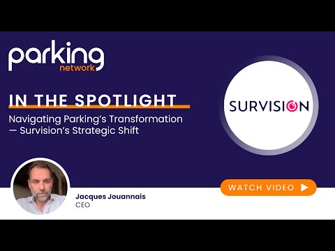In the Spotlight: Navigating Parking’s Transformation – Survision’s Strategic Shift