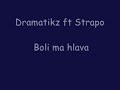 Dramatikz ft Strapo - Boli ma hlava