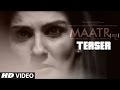Maatr Official Teaser | Ashtar Sayed | RAVEENA TANDON | Releasing 21st April 2017 Maatr Official Teaser | Ashtar Sayed | RAVEENA TANDON | Releasing 21st April 2017