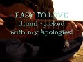 Easy to Love - thumb-picked