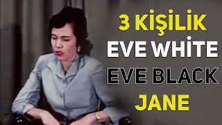 Çoklu kişilik bozukluğu 3 kişilik- Eve WhiteEv