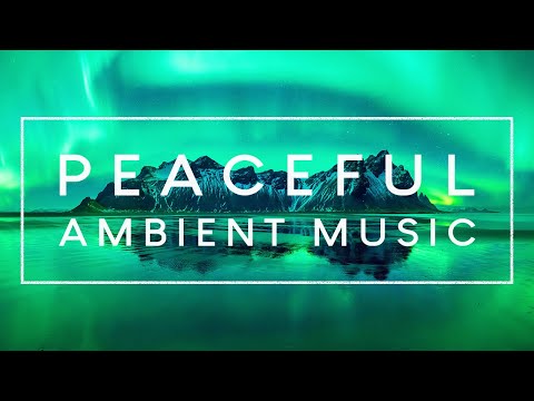 Northern Lights Relaxing Music - 4 Hours of Aurora Borealis and Relaxing Ambient Music