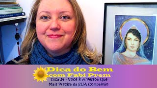 Dica 34 - Você É A Pessoa Que Mais Precisa da SUA Compaixão