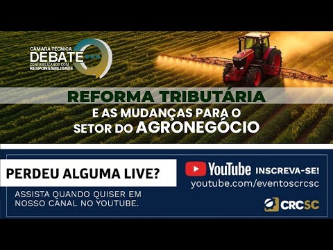 camara-tecnica-debate-reforma-tributaria-e-as-mudancas-para-o-setor-do-agronegocio