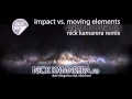 Impact vs. Moving Elements - Blame It on The Sun (Nick Kamarera Remix)