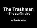 The Trashman - The surfin bird The Trashman - The surfin bird
