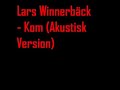 Lars Winnerb�ck - Kom [Akustisk] Video