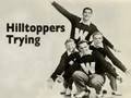 Hilltoppers - Trying