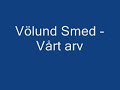 V�lund smed - V�rt arv