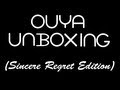 OUYA Unboxing (Sincere Regret Edition) - YouTube
