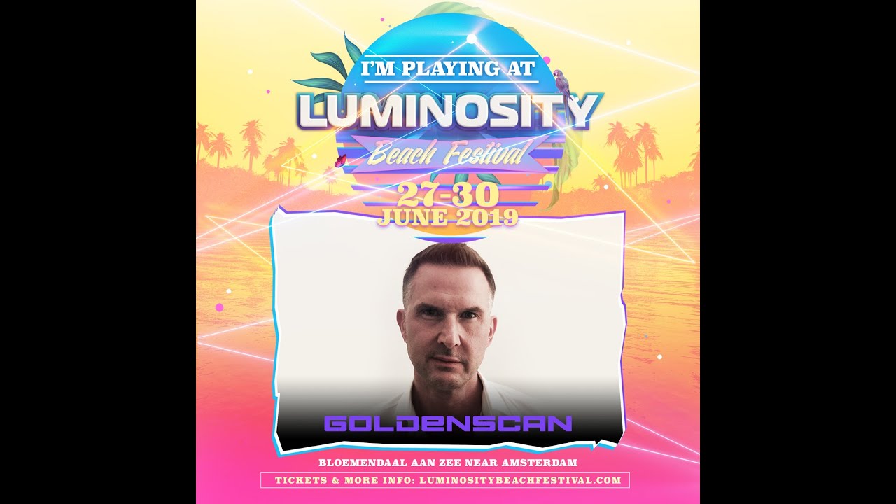 Goldenscan - Live @ Luminosity Beach Festival 2019