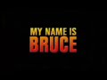 My name is Bruce