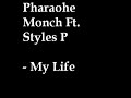 Pharaohe Monch Ft Styles P - My Life