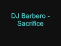 DJ Barbero - Sacrifice