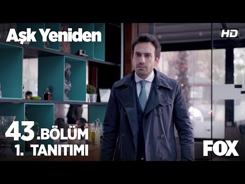Aşk Yeniden 43. bölüm fragmanı                                                                                                                                                                                                                            