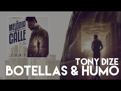 Botellas & Humo Tony Dize