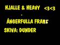 Hjalle & Heavy - Ångerfulla Frans