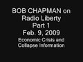 Bob Chapman on Radio Liberty - Part 1 - Feb 9, 2009 - Economic Crisis and Collapse Information Bob Chapman on Radio Liberty - Part 1 - Feb 9, 2009 - Economic Crisis and Collapse Information