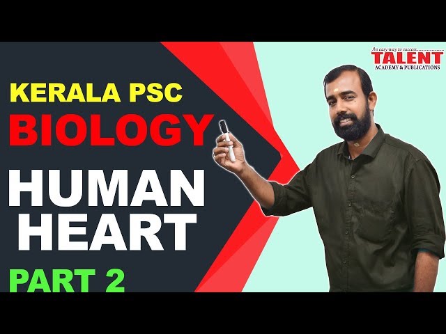 Kerala PSC Biology for University Assistant Exam-Human Heart(Part 2)-Degree Level-Talent Academy