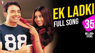 Ek Ladki - Full Song - Mere Yaar Ki Shaadi Hai