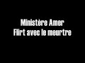 Ministère amer - Je flirt avec le meurtre Ministère amer - Je flirt avec le meurtre