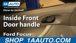 How To Install Replace Inside Front Door handle 2000-07 Ford Focus Manual Windows How To Install Replace Inside Front Door handle 2000-07 Ford Focus Manual Windows