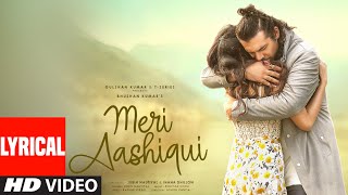 Meri Aashiqui Lyrical  Rochak Kohli Jubin Nautiyal