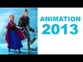 Animation 2013 - Disney's Frozen, Despicable Me 2, Epic : Beyond The Trailer