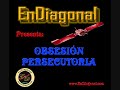 EnDiagonal_Obsesión Persecutoria EnDiagonal_Obsesión Persecutoria