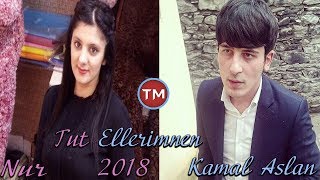 Nur ft Kamal Aslan - Tut Ellerimnen Yar 2018