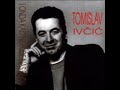 Tomislav Iv?i?-Najlijep?a si Tomislav Iv?i?-Najlijep?a si