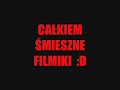 Śmieszne filmiki xD