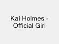 Kai Holmes - Official Girl