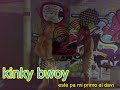ESTA PA MI PRIMO EL DAVI......KINKY BWOY ESTA PA MI PRIMO EL DAVI......KINKY BWOY