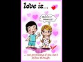 What is Love? Love is...