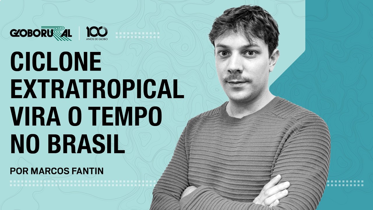 Ciclone extratropical vira o tempo no Brasil | Globo Rural