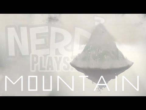 Nerd³ Plays... Mountain