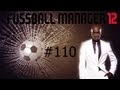 Let's Play Together: Fussball Manager 12 #110 [German] [HD] - Call my Name