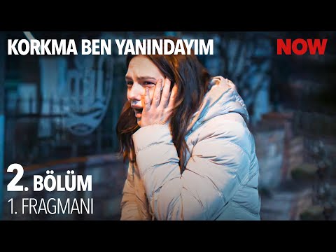 Korkma Ben Yanındayım 2. Bölüm Fragmanı                                                                                                                                                                                                                   